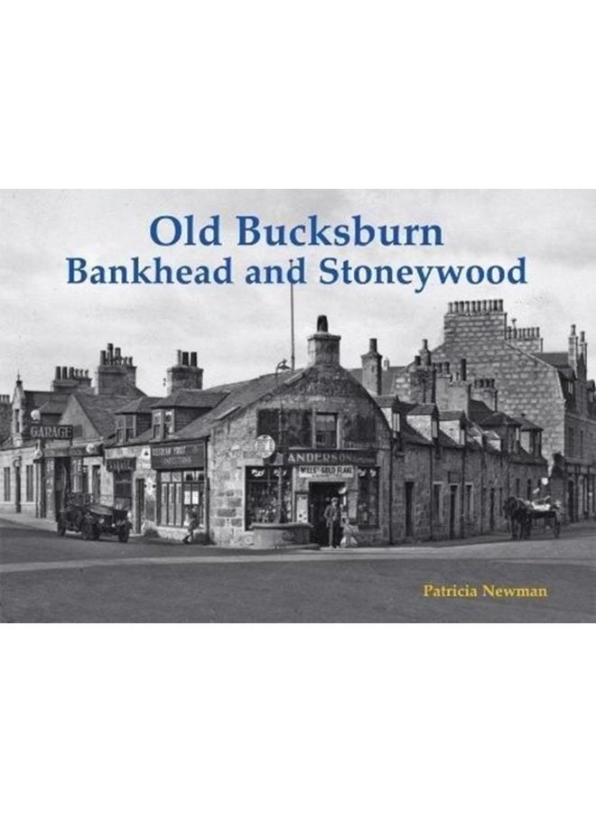 Old Bucksburn Bankhead and Stoneywood - Paperback