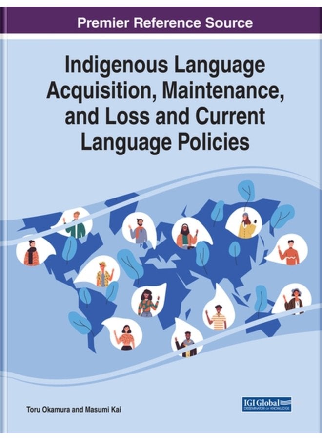 Indigenous Language Acquisition Maintenance and Loss and Current Language Policies - Hardback