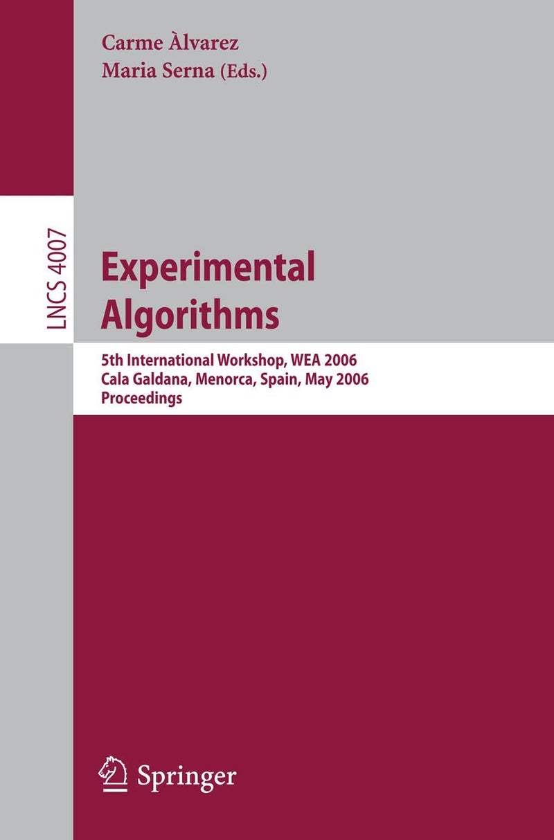 Experimental Algorithms: 5th International Workshop, WEA 2006, Cala Galdana, Menorca, Spain, May 24-27, 2006, Proceedings