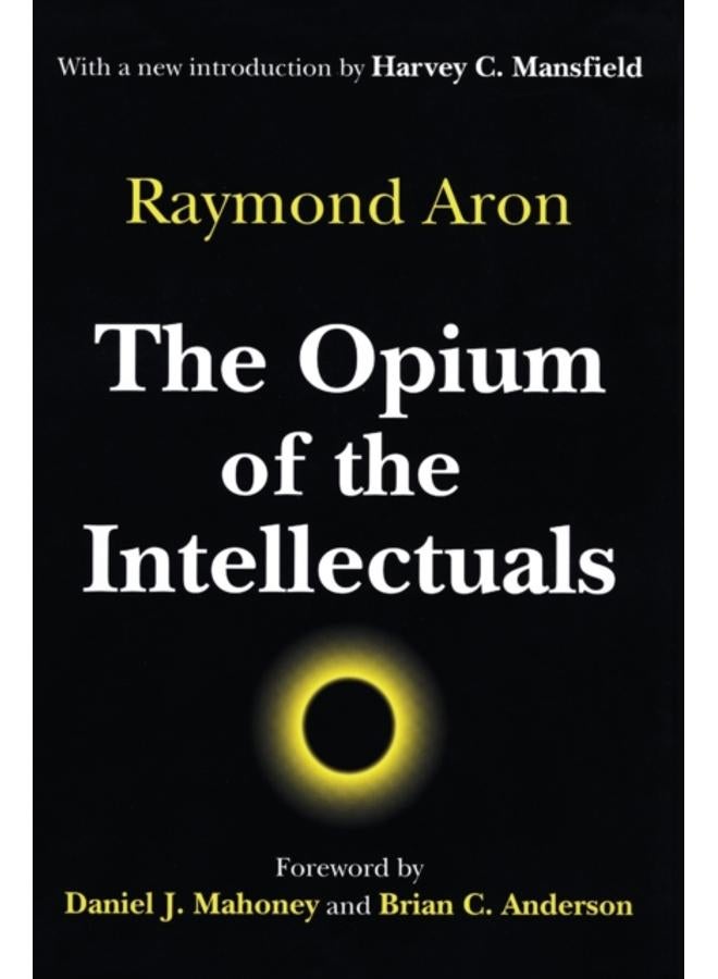 The Opium of the Intellectuals