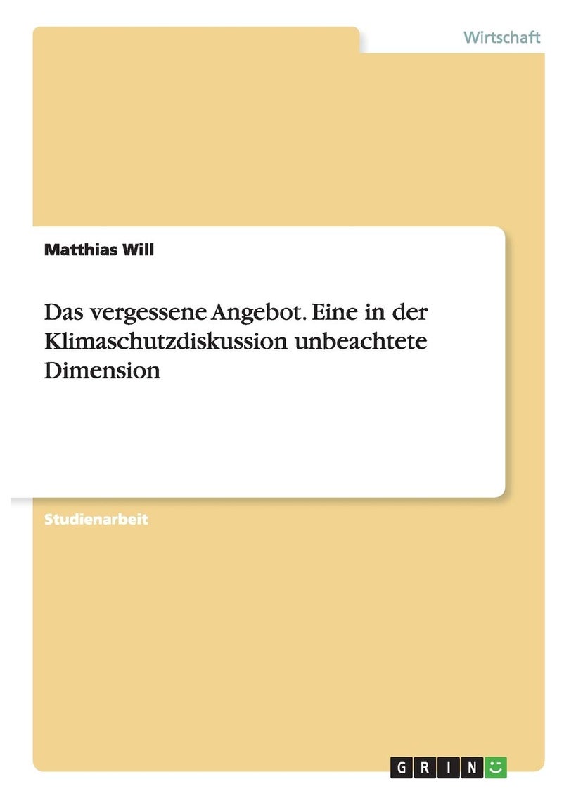 Das vergessene Angebot. Eine in der Klimaschutzdiskussion unbeachtete Dimension 