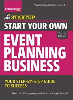 Start Your Own Event Planning Business Your Stepbystep Guide To Success by Media, The Staff of Entrepreneur - Kimball, Cheryl Paperback