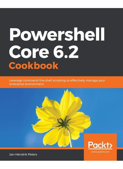 Powershell Core 6.2 Cookbook