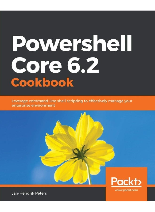 Powershell Core 6.2 Cookbook 