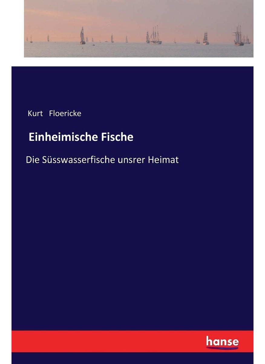 Einheimische Fische: Die Süsswasserfische unsrer Heimat  - Image 1