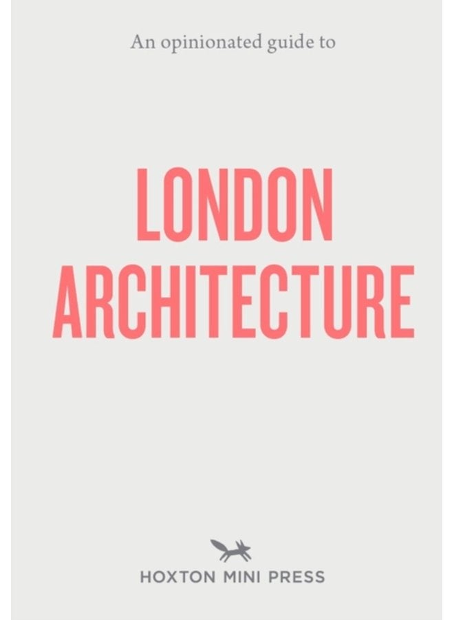 An Opinionated Guide To London Architecture - Paperback