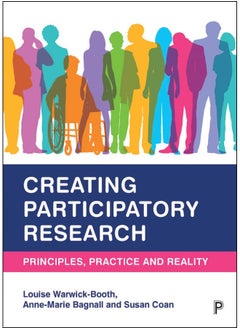 Creating Participatory Research: Principles, Practice and Reality 