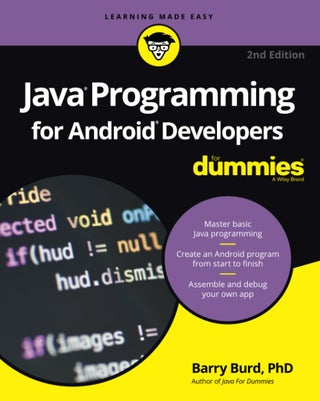 Java Programming for Android Developers For Dummies (For Dummies (Computer/Tech))