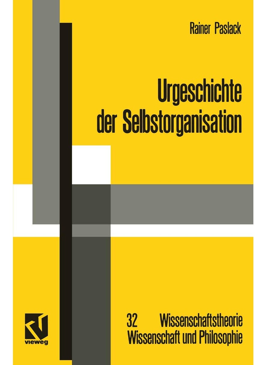 Urgeschichte der Selbstorganisation: Zur Archäologie eines wissenschaftlichen Paradigmas 