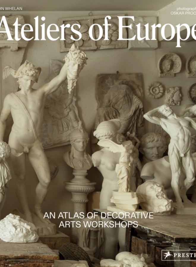 Ateliers of Europe : An Atlas of Decorative Arts Workshops 
