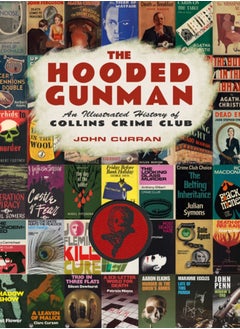 The Hooded Gunman : An Illustrated History of Collins Crime Club 