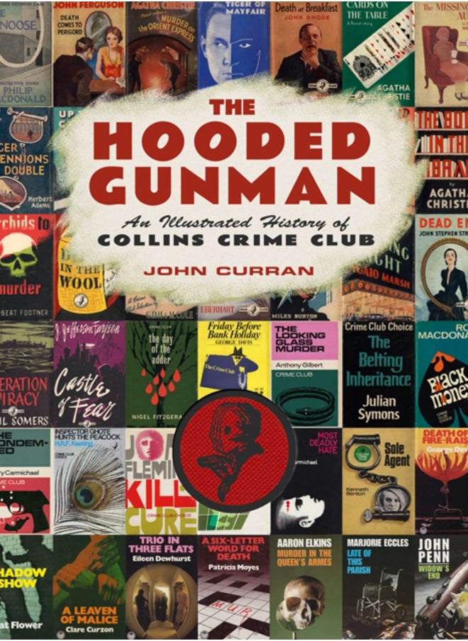 The Hooded Gunman : An Illustrated History of Collins Crime Club 