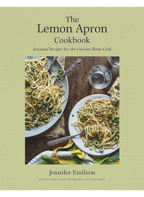 The Lemon Apron Cookbook: Seasonal Recipes for the Curious Home Cook