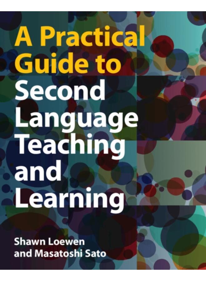 A Practical Guide to Second Language Teaching and Learning