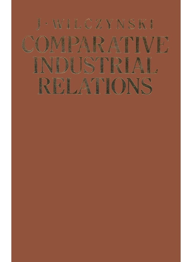 Comparative Industrial Relations: Ideologies, institutions, practices and problems under different social systems with special reference to socialist planned economies 