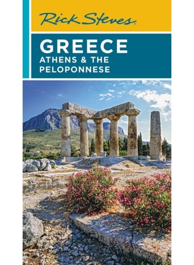 Rick Steves Greece Athens the Peloponnese Seventh Edition - Paperback