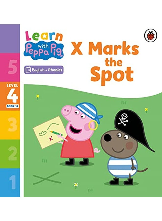 Learn With Peppa Phonics Level 4 Book 14 X Marks The Spot Phonics Reader by Peppa Pig Paperback