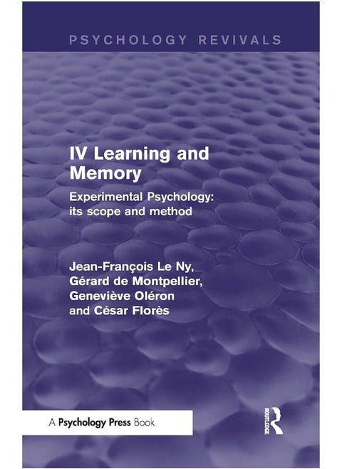 Experimental Psychology Its Scope and Method: Volume IV (Psychology Revivals): Learning and Memory