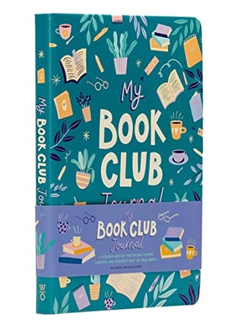 My Book Club Journal: A Reading Log of the Books I Loved, Loathed, and Couldn't Wait to Talk about