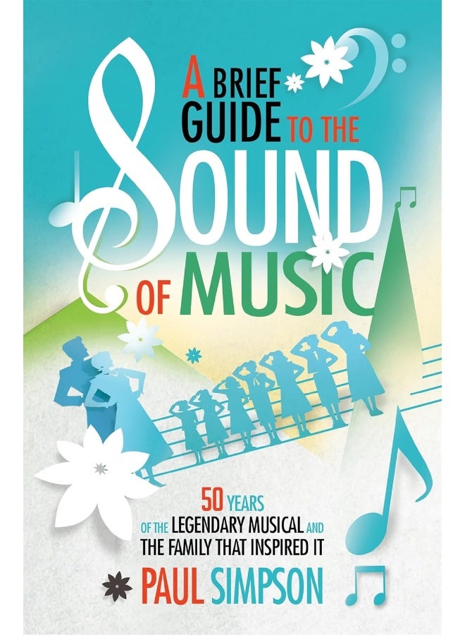 A Brief Guide to The Sound of Music: 50 Years of the Legendary Musical and the Family w