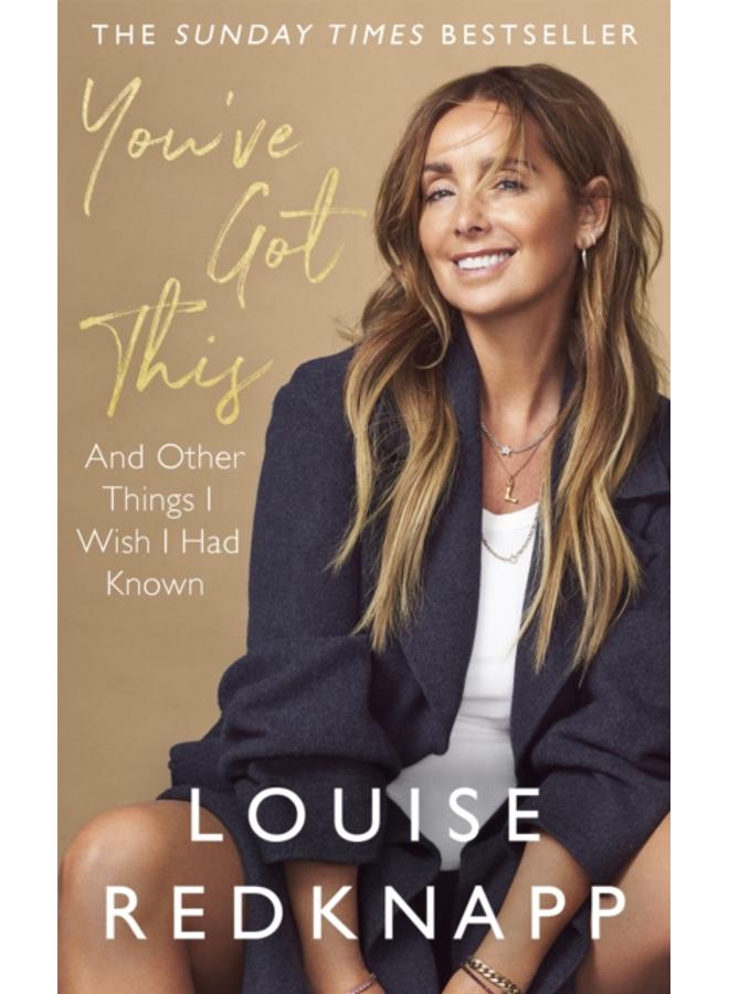 You've Got This : And Other Things I Wish I Had Known 
