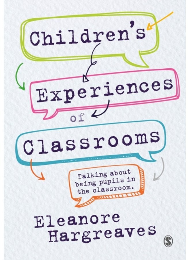 Children s experiences of classrooms Talking about being pupils in the classroom - Paperback