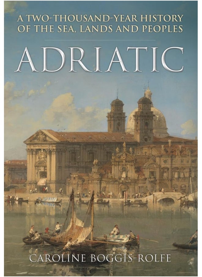 null - Adriatic: A Two-Thousand-Year History of the Sea, Lands and Peoples - Image 1