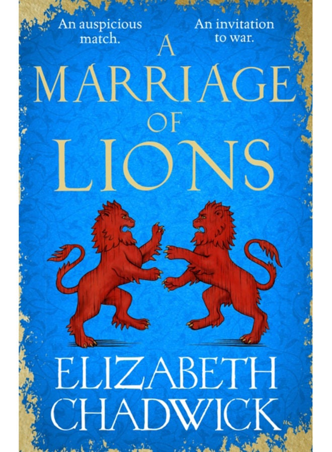 A Marriage of Lions : An auspicious match. An invitation to war. 