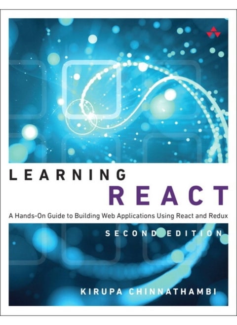 Learning React : A Hands-On Guide to Building Web Applications Using React and Redux
