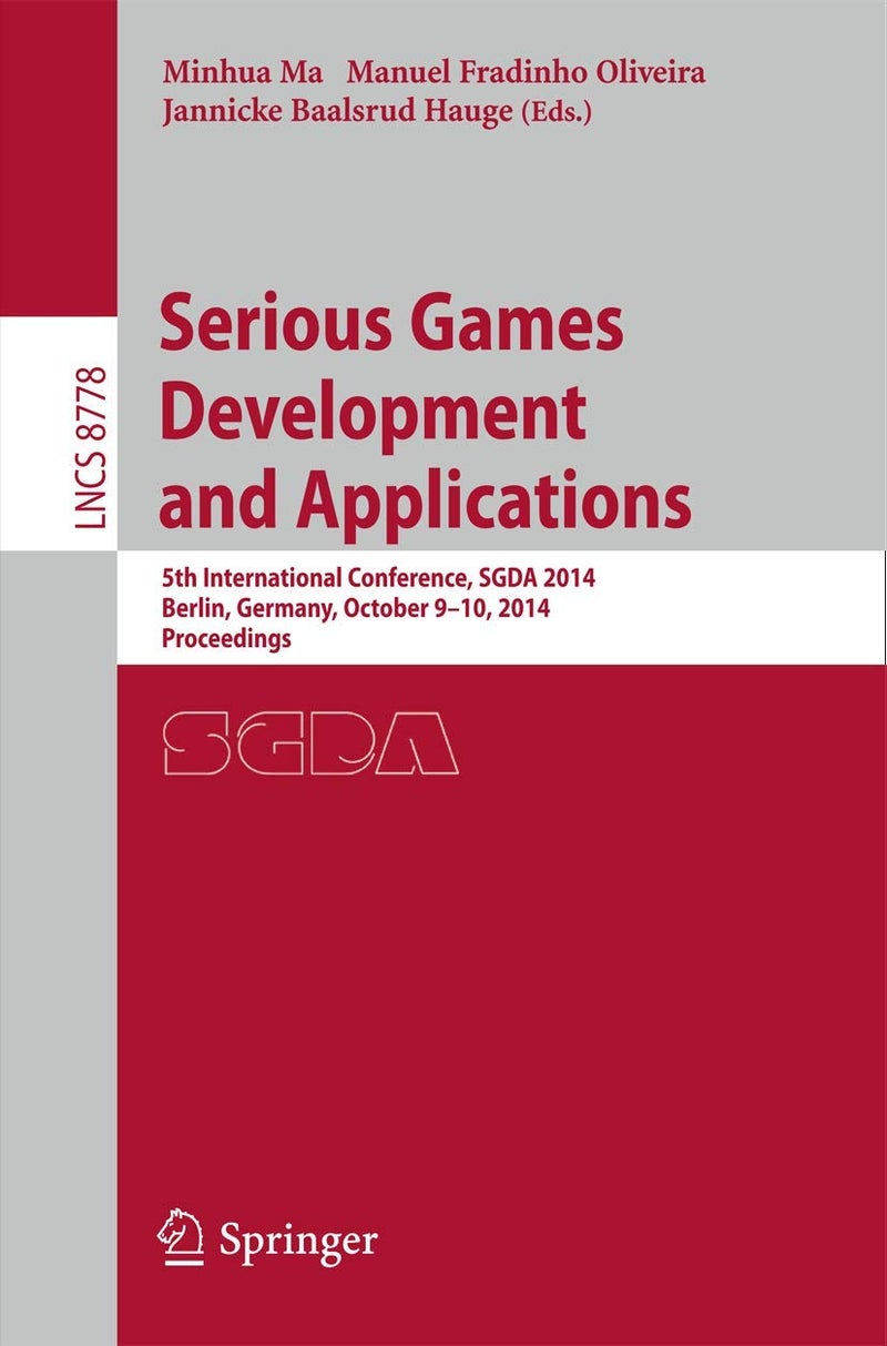 Serious Games Development and Applications: 5th International Conference, SGDA 2014, Berlin, Germany, October 9-10, 2014. Proceedings 