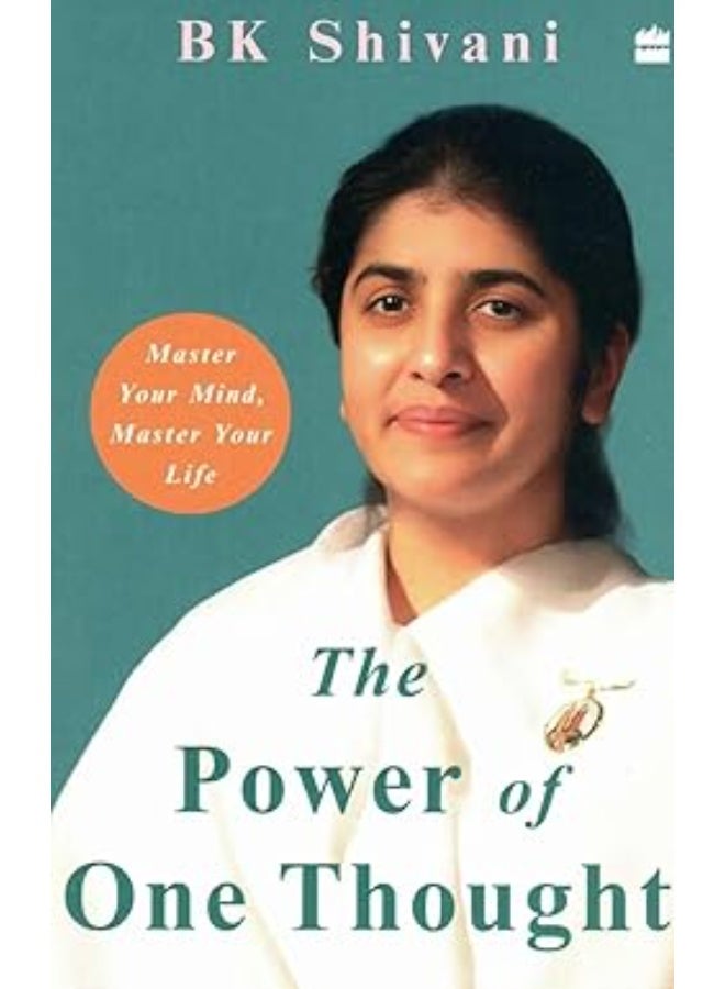 The Power of One Thought: Master Your Mind Master Your Life