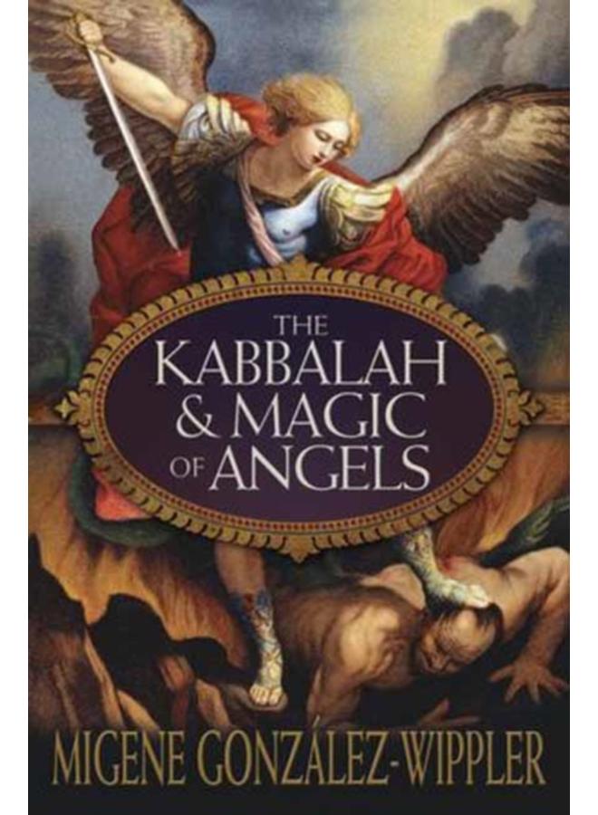 The Kabbalah and Magic of Angels 