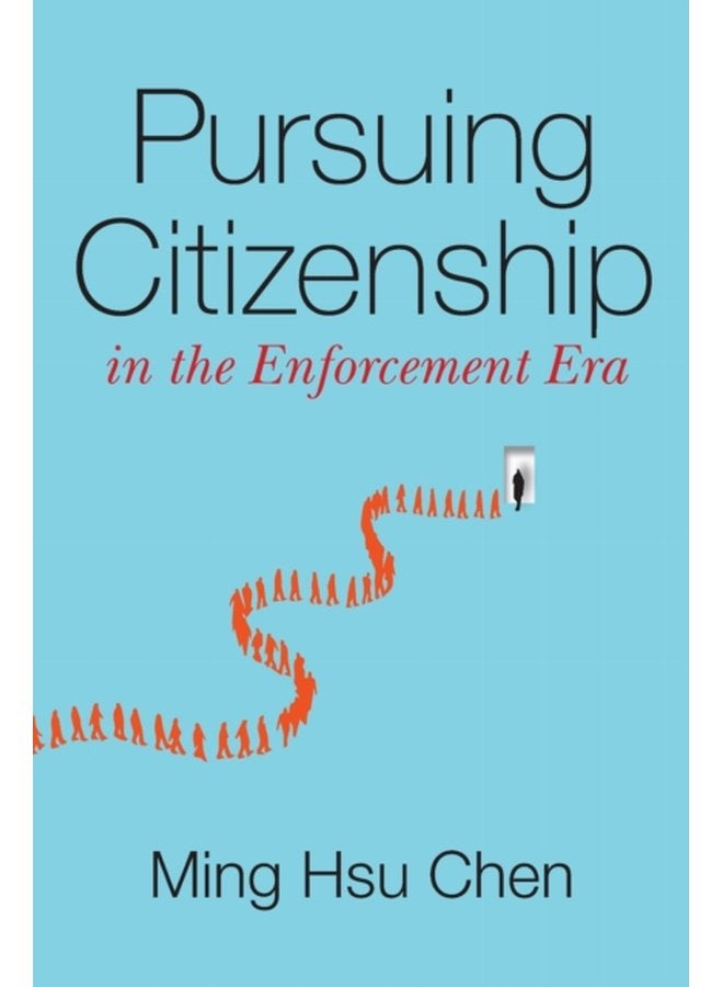 Pursuing Citizenship in the Enforcement Era - Paperback