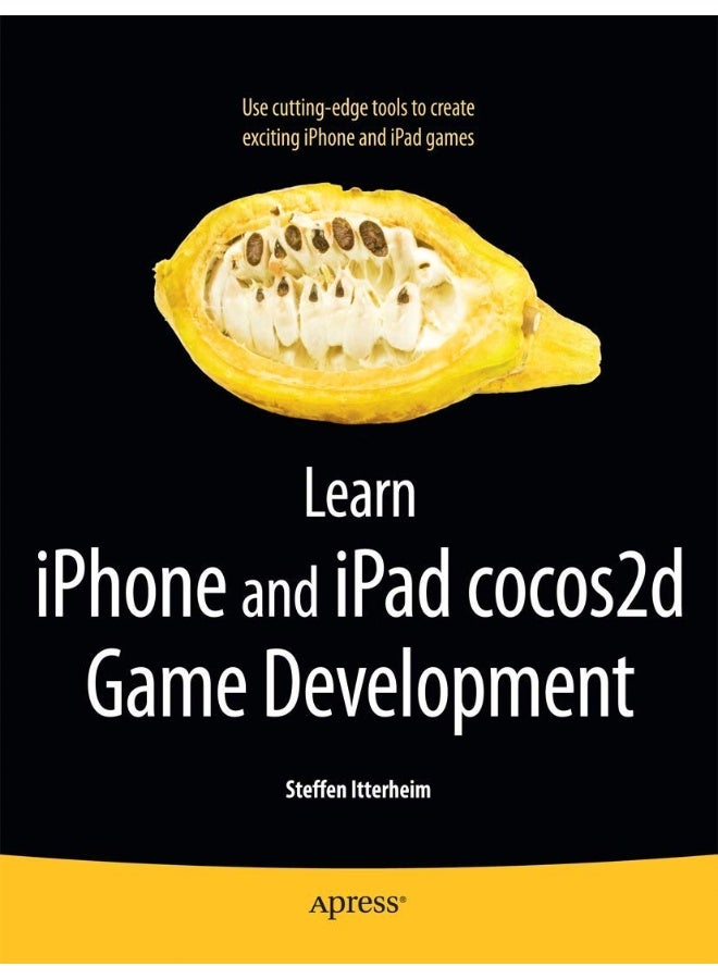 Learn iPhone and iPad Cocos2d Game Development: The Leading Framework for Building 2D Graphical and Interactive Applications