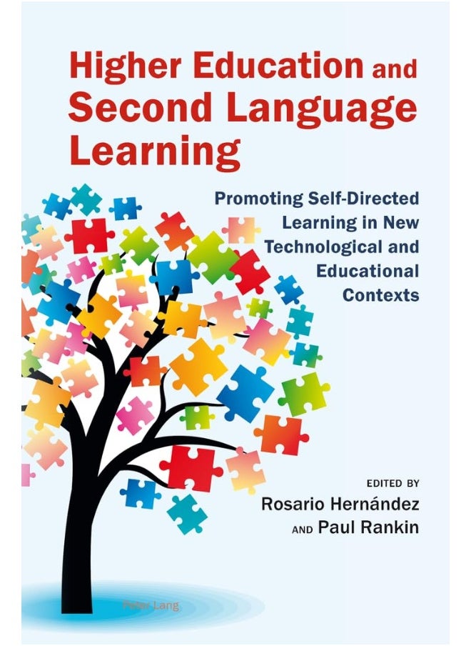 Higher Education and Second Language Learning: Promoting Self-Directed Learning in New Technological and Educational Contexts 