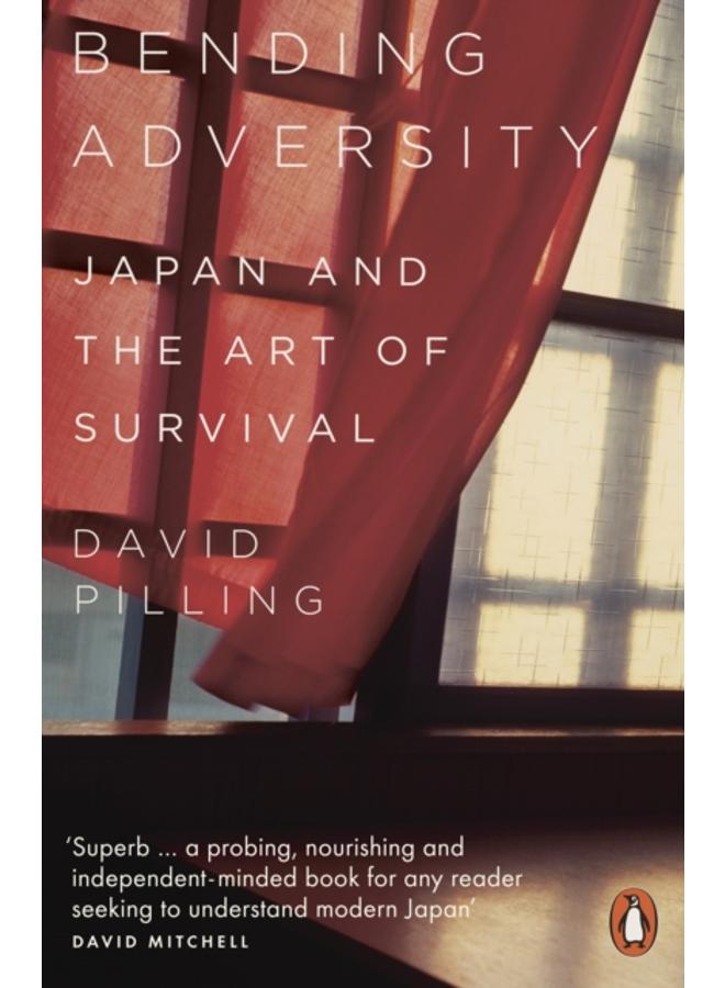 Bending Adversity : Japan and the Art of Survival 