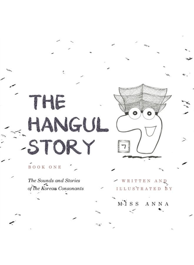 The Hangul Story Book 1 The Sounds and Stories of the Korean Consonants - Paperback