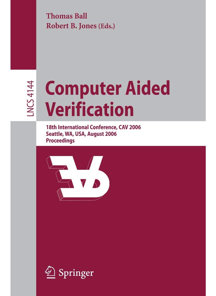 Computer Aided Verification: 18th International Conference, CAV 2006, Seattle, WA, USA, August 17-20, 2006, Proceedings 