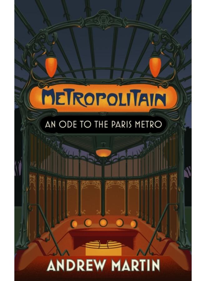 Metropolitain : An Ode to the Paris Metro 