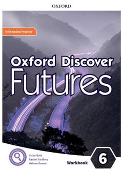 Oxford Discover Futures Level 6. Workbook with Online Practice By Ben Wetz ,Jayne Wildman