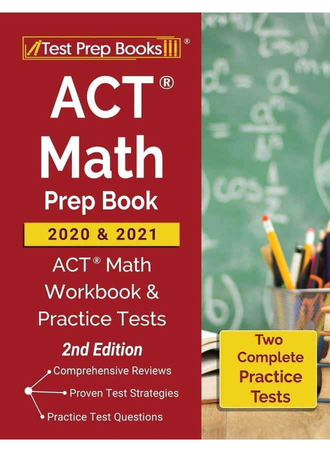 ACT Math Prep Book 2020 and 2021: ACT Math Workbook and Practice Tests [2nd Edition] 