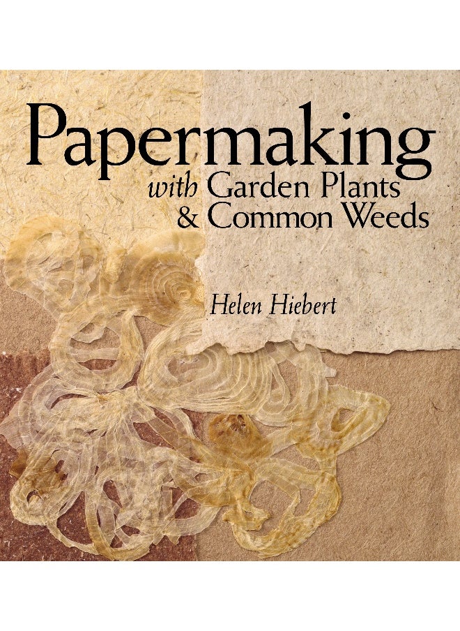 Papermaking with Garden Plants & Common Weeds - pzsku/Z26ADC4879C05449AB38AZ/45/_/1731348317/0c6a1060-213d-4d22-b0a2-33ed0e97e8cc