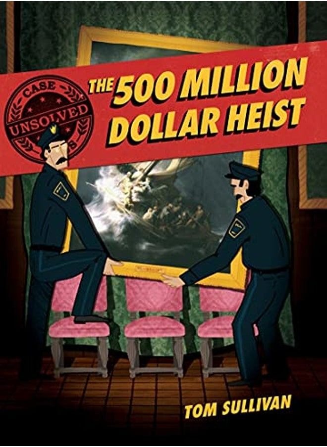 Unsolved Case Files The 500 Million Dollar Heist 