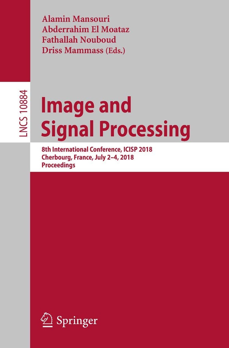 Image and Signal Processing: 8th International Conference, ICISP 2018, Cherbourg, France, July 2-4, 2018, Proceedings 