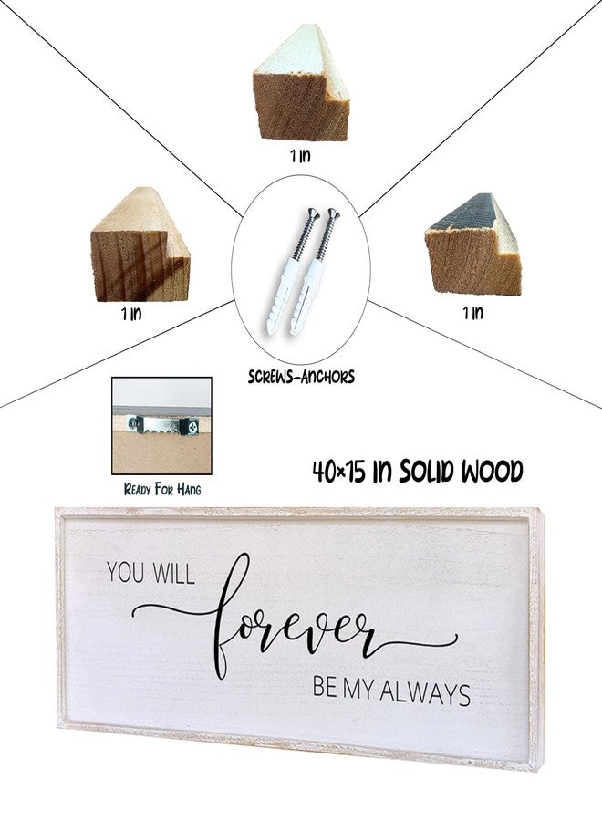 Surfapans You Will Forever Be My Always Sign 40”X 15”Master Bedroom Decor Wall Decor Bedroom Wall Art Wood Framed Signs (White) - Image 2