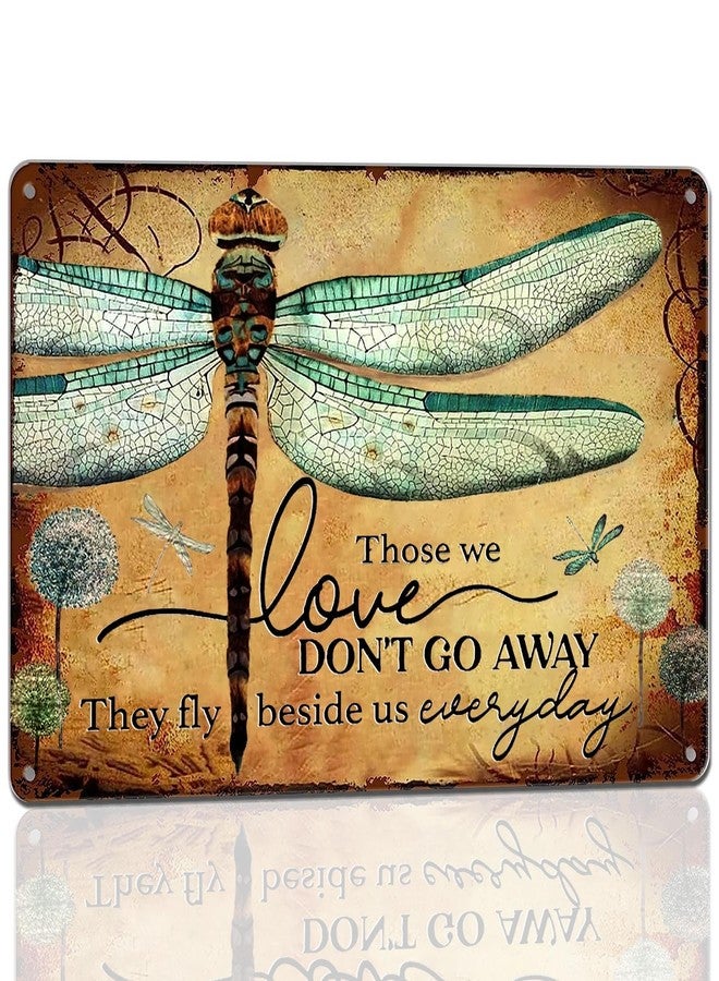 Ykfss Dragonfly Tin Sign Vintage Garden Decor Metal Signs Funny Wall Art Gifts For Women Those We Love Don't Go Away They Fly Beside Us Every Day Hippie Home Living Room Outdoor 12x8 Inch, QINTINlove - Image 1