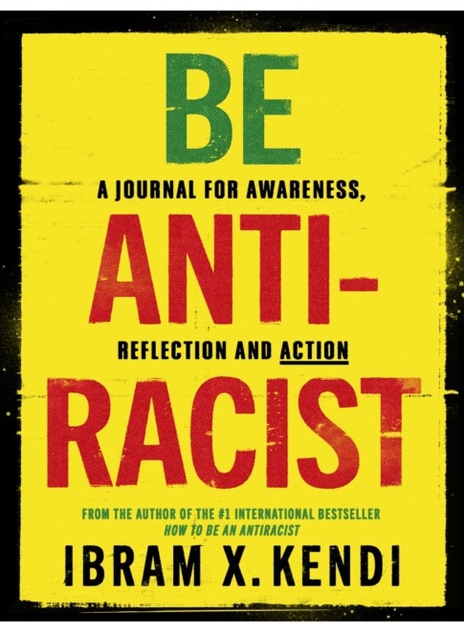 Be Antiracist A Journal for Awareness Reflection and Action - Paperback