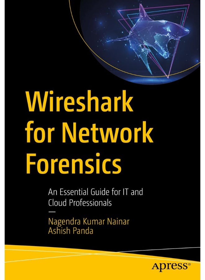 Wireshark for Network Forensics: An Essential Guide for IT and Cloud Professionals