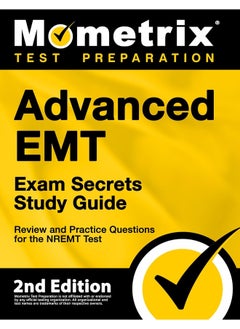 Advanced EMT Exam Secrets Study Guide - Review and Practice Questions for the Nremt Test: 2nd Edition 