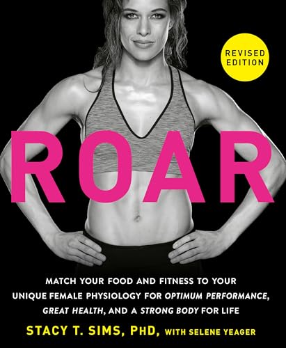Roar Revised Edition Match Your Food And Fitness To Your Unique Female Physiology For Optimum Perf - Image 1